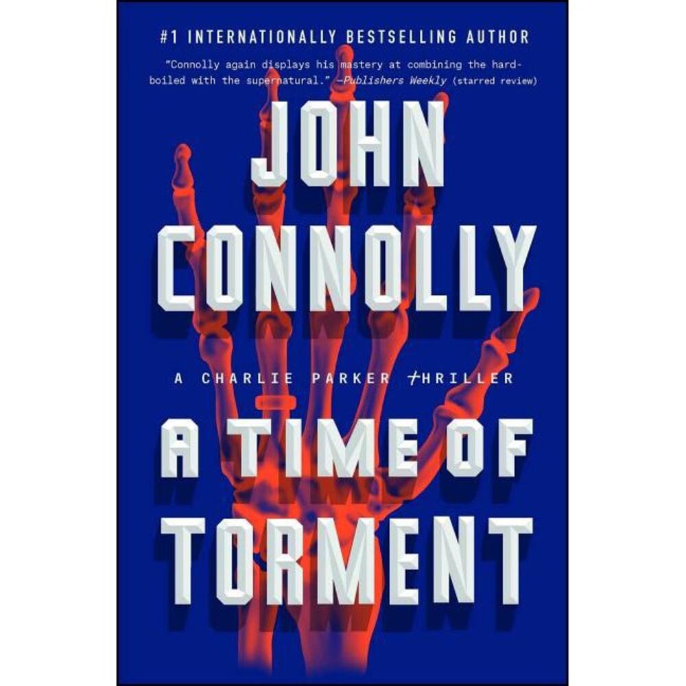 A Time of Torment: A Charlie Parker Thriller -- John Connolly